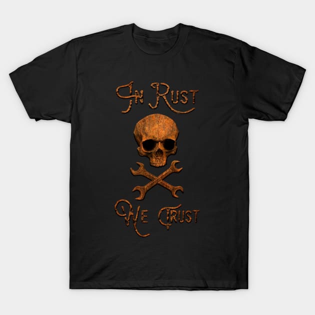 IN RUST WE TRUST T-Shirt by BG305